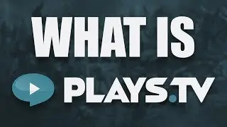 What is Plays.tv?