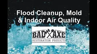 Flood Cleanup Mold and Indoor Air Quality by Bad Axe Restoration Products