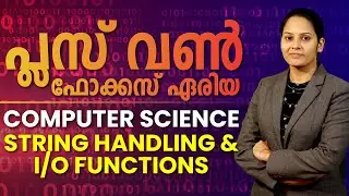 Plus one Focus Area | Computer Science | String Handling & I/O Functions | Chapter 9 | Manju Miss