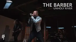 The Barber - Unholy River