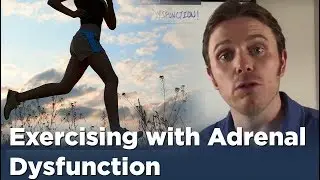 Exercising with Adrenal Dysfunction | Adrenal Fatigue Solution