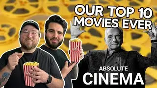 Our Top 10 Movies of All Time (So Far)