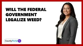 Will The Federal Government Legalize Weed?