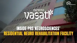 Newro Vasati | Inside PRS Neurosciences&rsquo; Residential Neuro Rehabilitation Facility in Bengaluru |