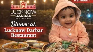 👉 Baby Rameem ka First Dinner 🍽️ | Lucknow Darbar Restaurant