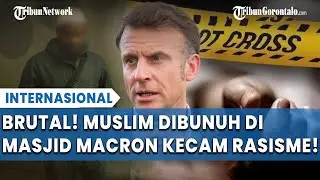 Tragis! Muslim di Prancis Ditikam 50 Kali di Masjid, Macron Murka Kecam Aksi Rasisme!