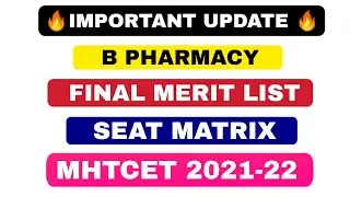 B PHARMACY FINAL MERIT LIST IMPORTANT UPDATE | MHTCET 2021-22| SEAT MATRIX