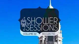 Shower Sessions Vol. 2 (Eclectic)