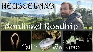 Waitomo, Neuseeland Nordinsel Roadtrip ~ Teil 1 ( Weltreise - Vlog #64 )