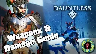 Dauntless Weapons & Damage Guide - Dauntless Tips & Tricks