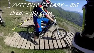 //VTT DH\\ ST LARY - bIG Crash -Big Casse