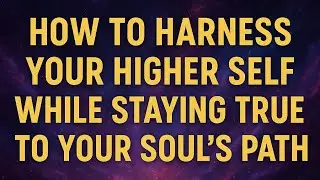 Twin Flames & Higher Self Integration: Staying Aligned with Your Soul Mission
