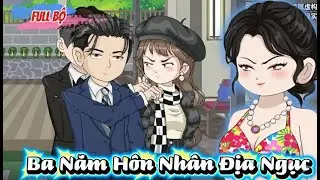 Full Có Kết : Ba Năm Hôn Nhân Địa Ngục - Tiểu Tam Sub