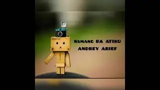 KUMANG BA ATIKU (LIRIK) - ANDREY ARIEF