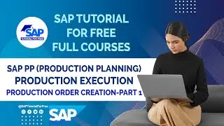 SAP PP Production Execution | Production Order Creation - Part 1 | SAP Production Planning | #SAP