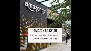 Amazon Go Stores powered by Computer Vision using AI