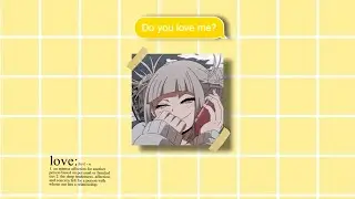 all the best people are crazy...in love 💛【a toga himiko playlist 】
