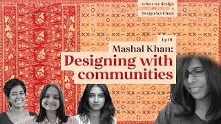Mashal Khan: Designing with communities | when we design x DesignAct Chats