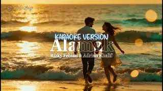 🎤 ALAMAK - Rizky Febian & Adrian Khalif | KARAOKE Version (Pop Jazz)