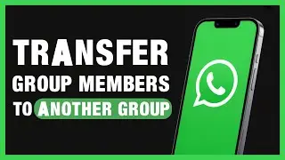 How to Transfer Group Members to Another Group in Whatsapp | Transfer WhatsApp Group Members