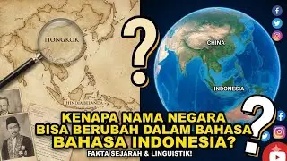 Kenapa Nama Negara Bisa Berubah dalam Bahasa Indonesia?