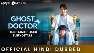 Ghost Doctor Hindi Dubbed Every Details | Ghost Doctor Trailer Hindi | New Kdramas 2022 | MX Player 