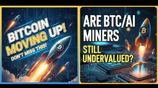 Bitcoin Moving Up! Are BTC/AI Miners Still Undervalued? Let's Review!