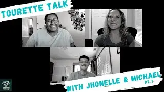 Tourette Talk With Jhonelle & Michael