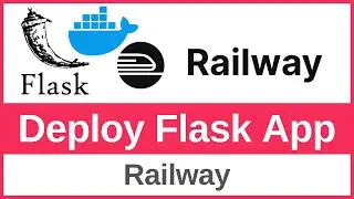 How to Deploy a Flask App on Railway Using a Docker Image [FREE]