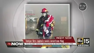 Tempe fire captain saves American flag