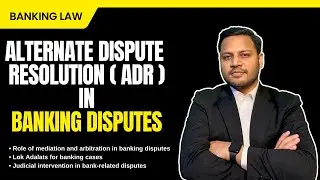 Alternate Dispute Resolution in Banking Disputes | Mediation, Arbitration & Lok Adalat Explained