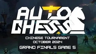 Grand Finals Game 5, Chinese Tournament October 2024