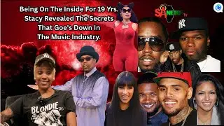 Being On The Inside For 19Yrs. Stacy Revealed The Secrets Behind P. Diddy, Chris Brown Usher & More