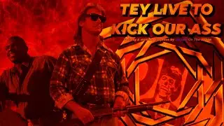 Chew Bubble Gum And Kick Ass & They Live