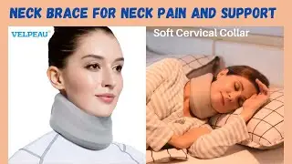 VELPEAU Neck Brace for Neck Pain and Support | Soft Cervical Collar for Sleeping | Decompression