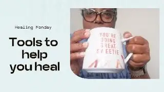 Healing Monday ✨🌚🪷: Tools to Help You Heal