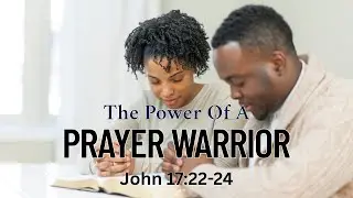 &ldquo;The Power of A Prayer Warrior&rdquo; | Pulpit Supply:  Rev. Jarvis Feggans