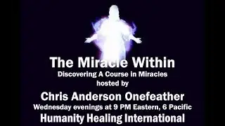An Intro to ACIM: The Miracle Within Episode 8