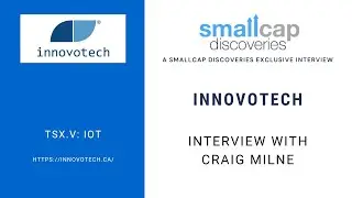 Новости Innovotech Inc. (TSX.V: IOT) от генерального директора доктора Крейга Милна