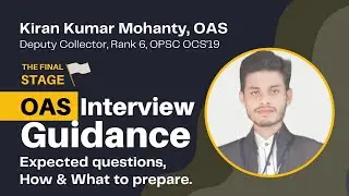Kiran Kumar Mohanty OAS topper | Best ever OAS Interview guidance 🎯🔥🔥
