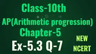 Class-10 Math | Ex-5.3 Q-7 | Chapter-5 (arithmetic progression) | New NCERT Book |NCERTclasses |