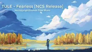 TULE - Fearless [NCS Release] | NocopyrightSounds Free Music.