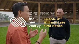 The New Energy - Episode 4: Williams Lake First Nation