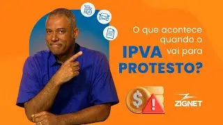 O que acontece quando o IPVA vai pra PROTESTO?
