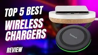 Top 5 Best Wireless Chargers [2023] for Tangle-Free Charging