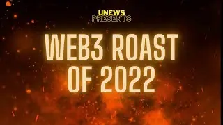 2022 Crypto Roast | uNews | Web3 best of 2022