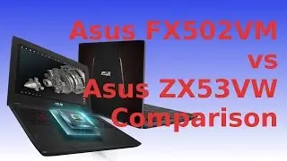 Comparing Asus ZX53VW and Asus FX502VM