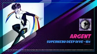 Argent - Superhero Deep Dive 154