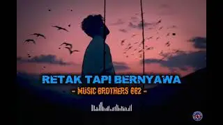 RETAK TAPI BERNYAWA - Music Brothers 882