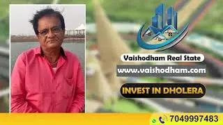Dholera Smart City | Review | India's Biggest Smart City | Vaishnodham Real Estate